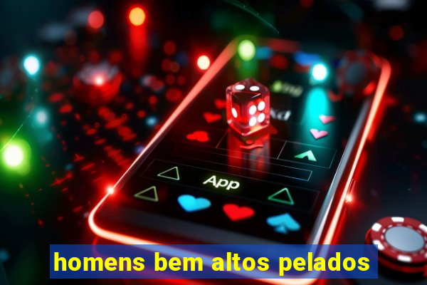 homens bem altos pelados